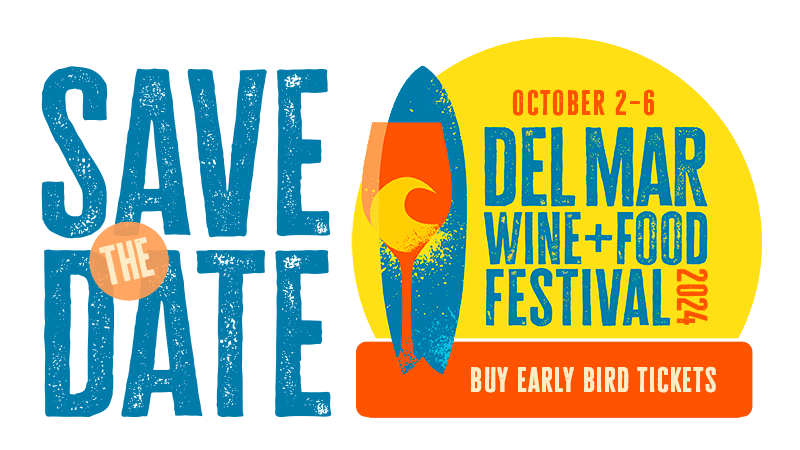 Save the Date - Del Mar Wine + Food Festival 2024 - Buy Early Bird Tickets